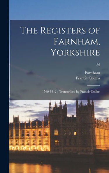 The Registers Of Farnham, Yorkshire: 1569-1812; Transcribed By Francis Collins; 56