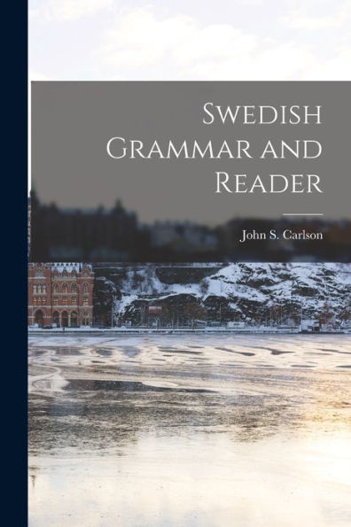 Swedish Grammar And Reader