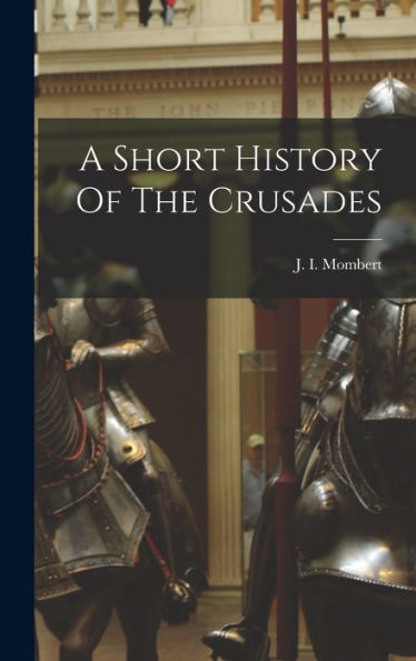A Short History Of The Crusades