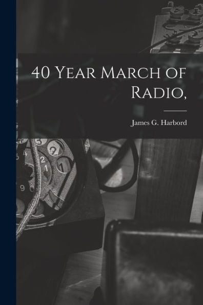 40 Year March Of Radio,