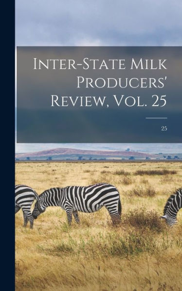 Inter-State Milk Producers' Review, Vol. 25; 25