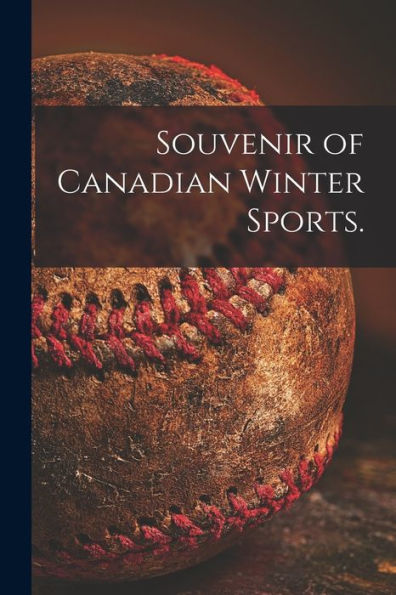 Souvenir Of Canadian Winter Sports.