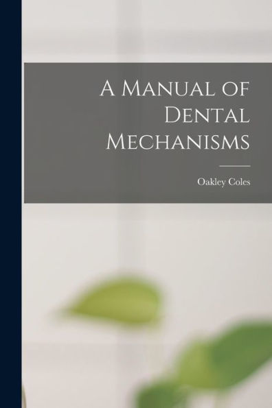 A Manual Of Dental Mechanisms