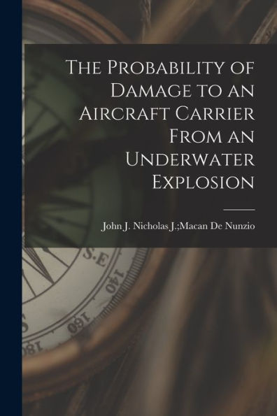 The Probability Of Damage To An Aircraft Carrier From An Underwater Explosion
