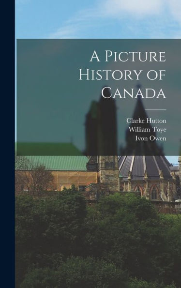 A Picture History Of Canada