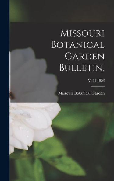 Missouri Botanical Garden Bulletin.; V. 41 1953