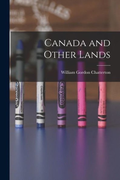 Canada And Other Lands