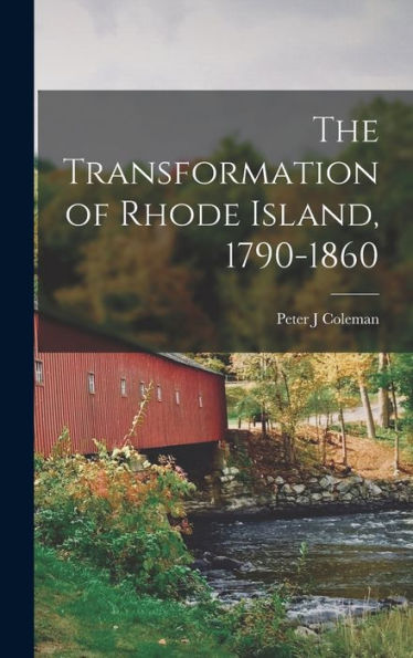 The Transformation Of Rhode Island, 1790-1860