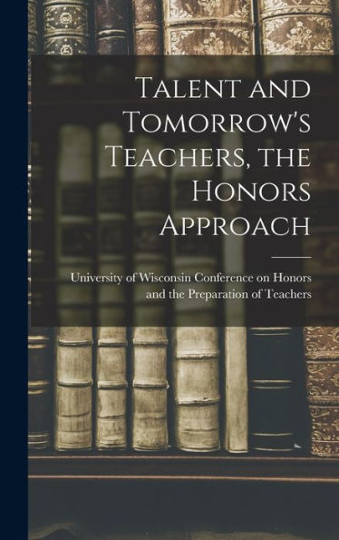 Talent And Tomorrow'S Teachers, The Honors Approach