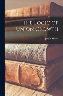 The Logic Of Union Growth