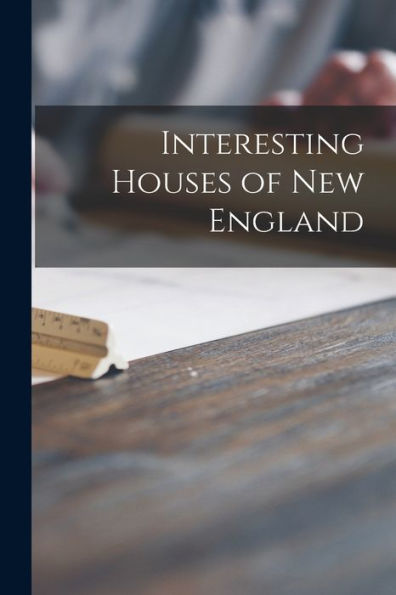 Interesting Houses Of New England