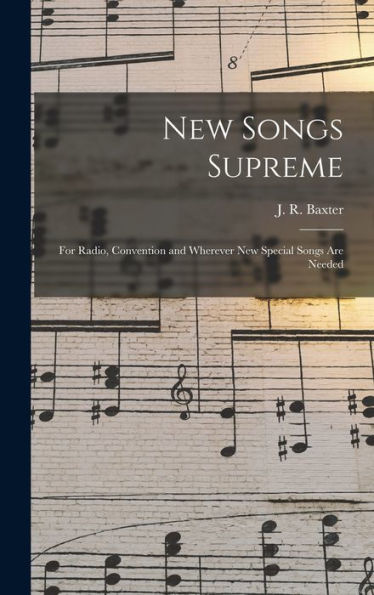 New Songs Supreme: For Radio, Convention And Wherever New Special Songs Are Needed