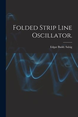 Folded Strip Line Oscillator.