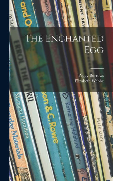 The Enchanted Egg; -