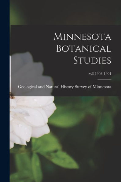 Minnesota Botanical Studies; V.3 1903-1904
