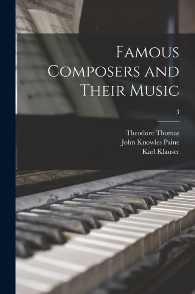 Famous Composers And Their Music; 3
