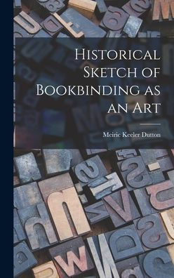 Historical Sketch Of Bookbinding As An Art