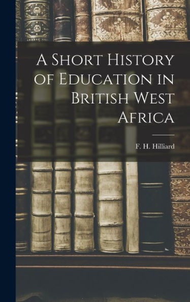 A Short History Of Education In British West Africa