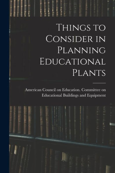 Things To Consider In Planning Educational Plants