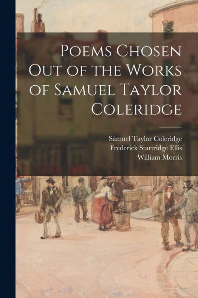 Poems Chosen Out Of The Works Of Samuel Taylor Coleridge