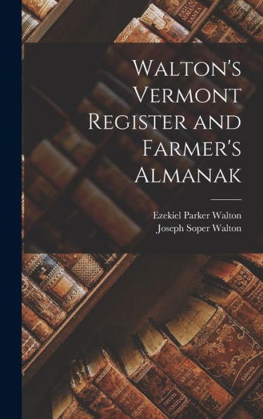Walton'S Vermont Register And Farmer'S Almanak