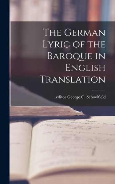 The German Lyric Of The Baroque In English Translation
