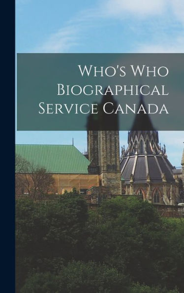 Who'S Who Biographical Service Canada