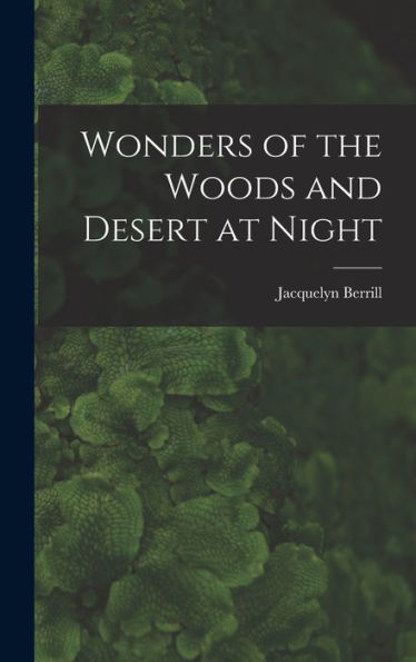 Wonders Of The Woods And Desert At Night
