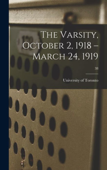 The Varsity, October 2, 1918 - March 24, 1919; 38