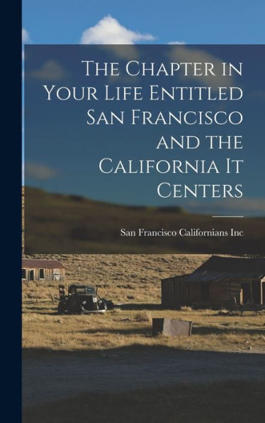 The Chapter In Your Life Entitled San Francisco And The California It Centers