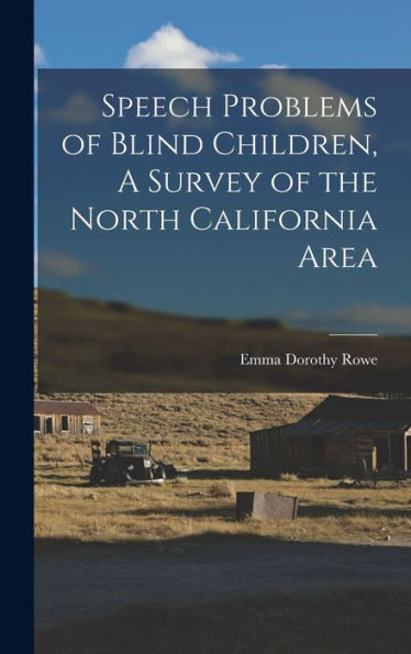 Speech Problems Of Blind Children, A Survey Of The North California Area