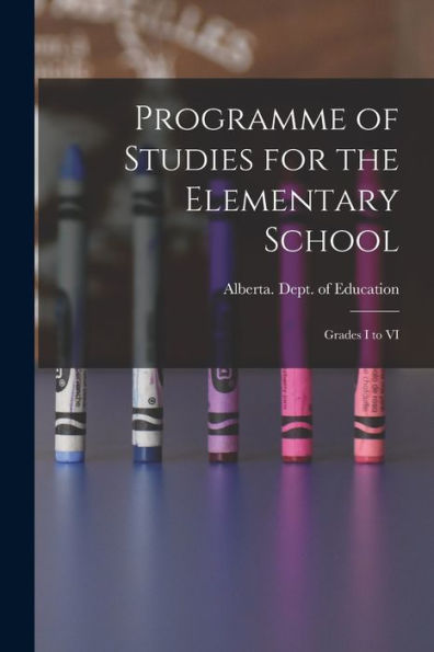 Programme Of Studies For The Elementary School: Grades I To Vi
