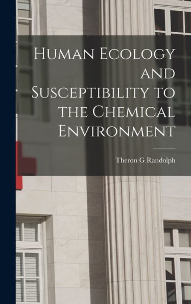 Human Ecology And Susceptibility To The Chemical Environment