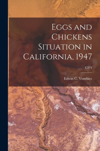 Eggs And Chickens Situation In California, 1947; C374