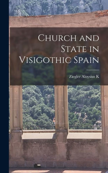 Church And State In Visigothic Spain