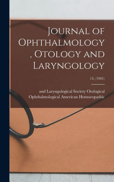 Journal Of Ophthalmology, Otology And Laryngology; 13, (1901)
