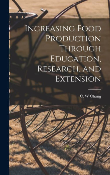 Increasing Food Production Through Education, Research, And Extension