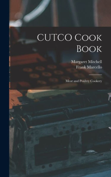 Cutco Cook Book: Meat And Poultry Cookery