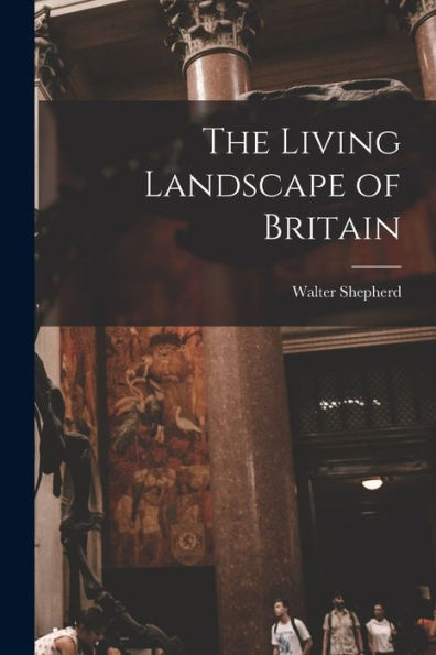 The Living Landscape Of Britain