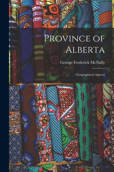 Province Of Alberta; Geographical Aspects