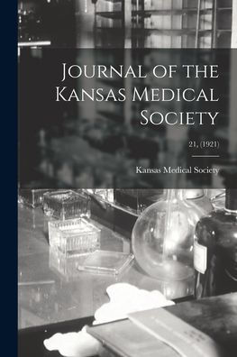 Journal Of The Kansas Medical Society; 21, (1921)