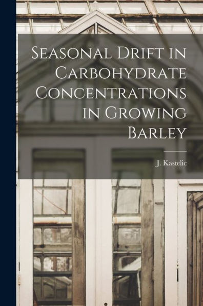 Seasonal Drift In Carbohydrate Concentrations In Growing Barley