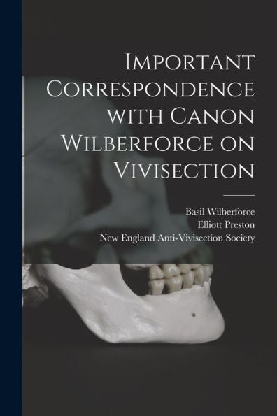 Important Correspondence With Canon Wilberforce On Vivisection