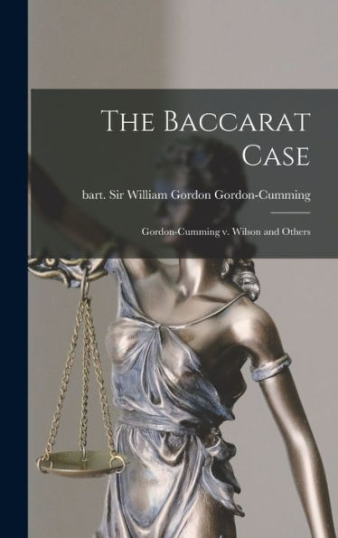 The Baccarat Case: Gordon-Cumming V. Wilson And Others