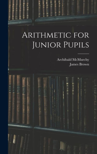 Arithmetic For Junior Pupils