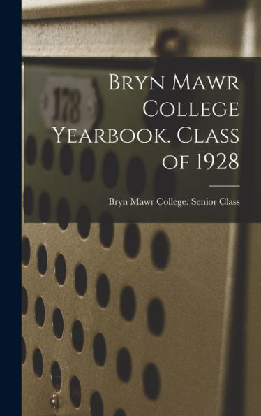 Bryn Mawr College Yearbook. Class Of 1928