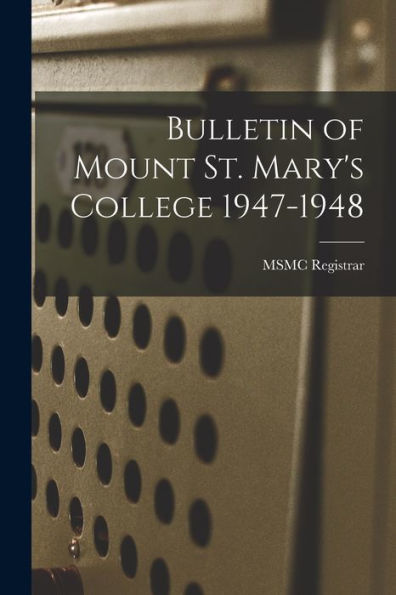 Bulletin Of Mount St. Mary'S College 1947-1948
