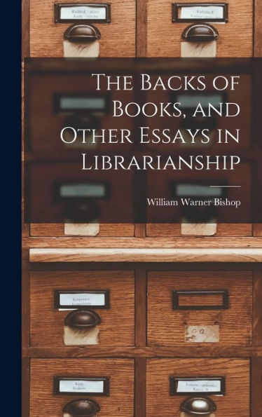 The Backs Of Books, And Other Essays In Librarianship