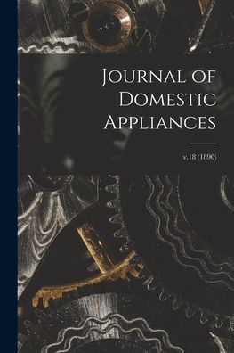 Journal Of Domestic Appliances; V.18 (1890)