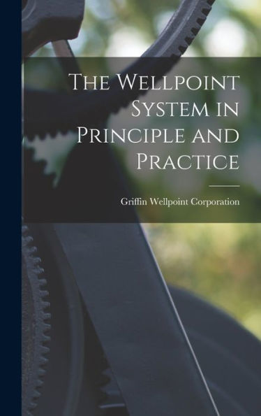 The Wellpoint System In Principle And Practice